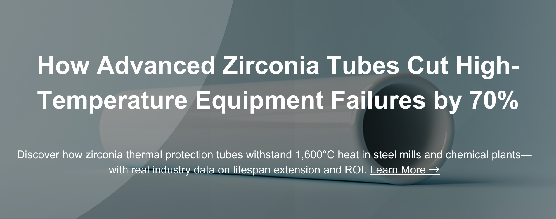 How Advanced Zirconia Tubes Cut High-Temperature Equipment Failures by 70%