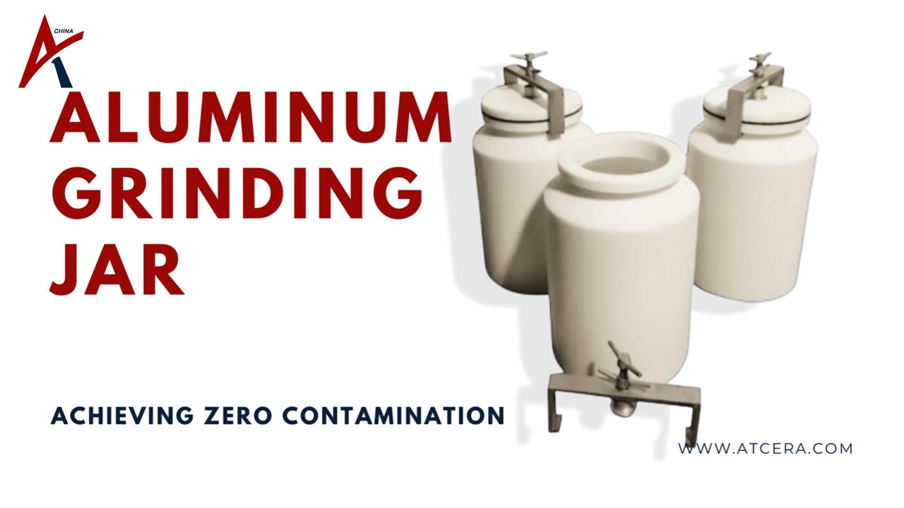 ATCERA丨Alumina Ceramic Grinding Jar Achieving Zero Contamination