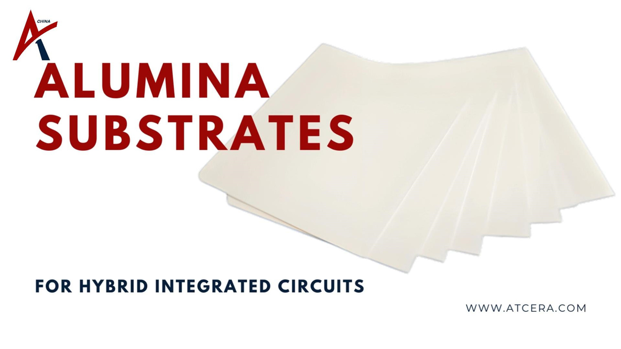 ATCERA丨Alumina Substrates for Hybrid Integrated Circuits