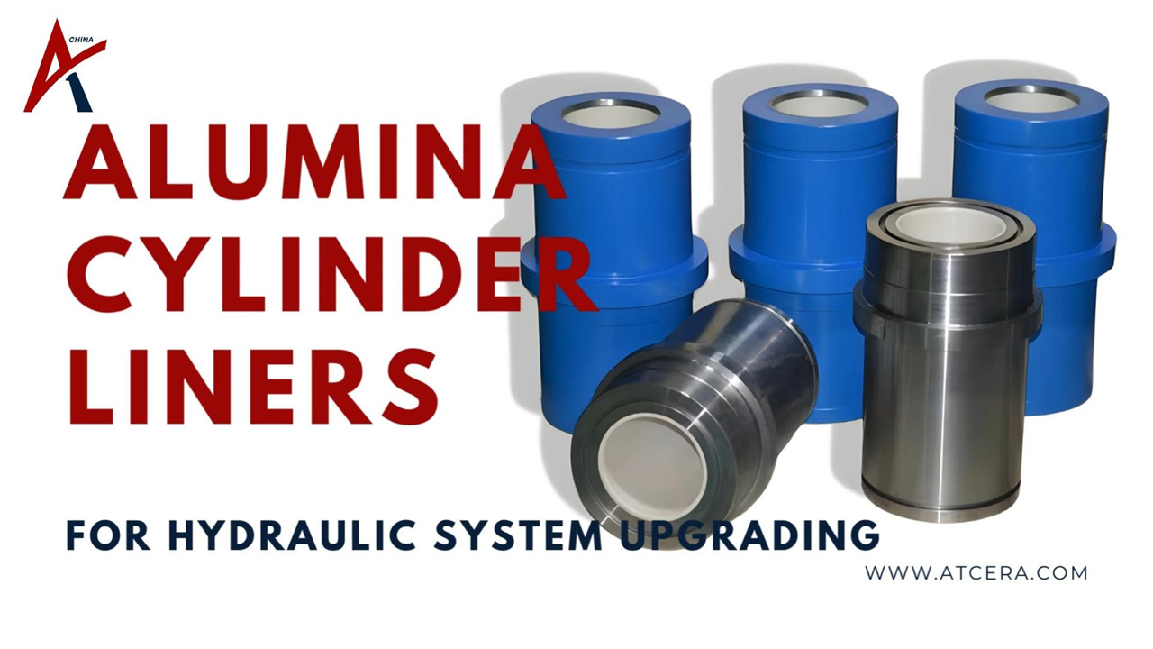 ATCERA丨Alumina Ceramic Cylinder Liners for Hydraulic System Upgrading