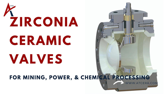 Zirconia Ceramic Valves for Mining, Power, & Chemical Processing