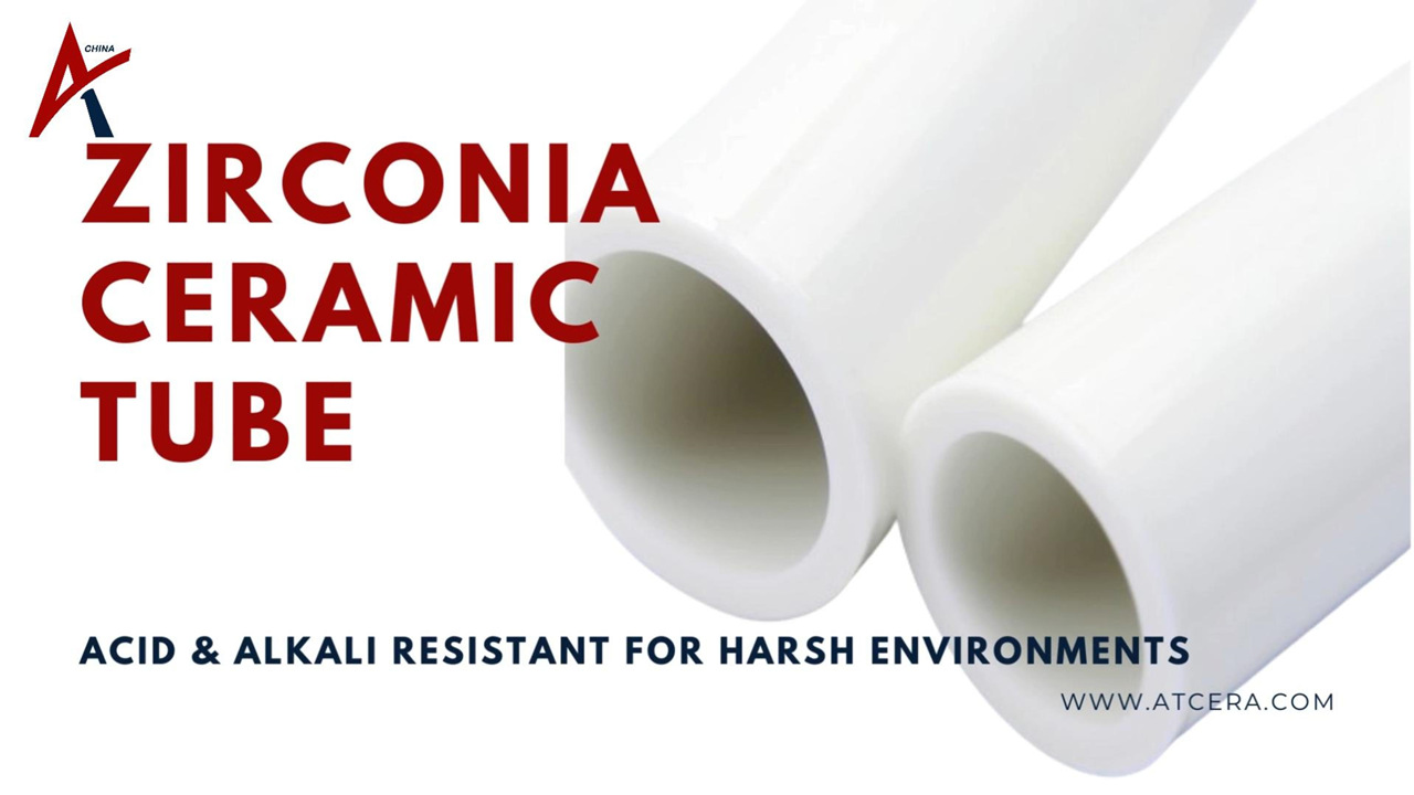 ATCERA丨Zirconia Ceramic Tube: Acid & Alkali Resistant for Harsh Environments