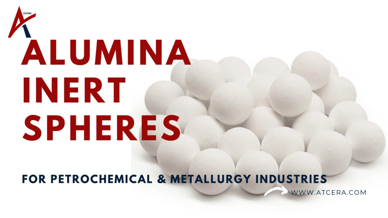 ATCERA丨High-Performance Alumina Inert Spheres for Petrochemical & Metallurgy Industries