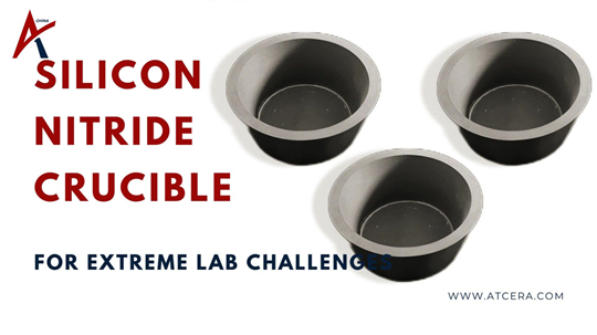 Lab Challenges: High-Purity Silicon Nitride Crucible