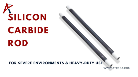 Silicon Carbide Rods for Severe Environments & Heavy-Duty Use