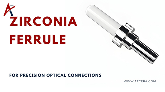 Zirconia Ceramic Ferrule for Precision Optical Connections