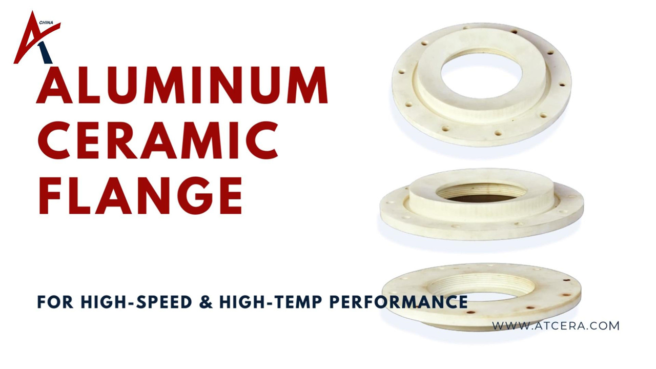 ATCERA丨Alumina Ceramic Flange for Petroleum & Chemical Industries