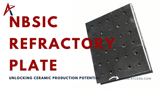 Increase Kiln Efficiency with NBSiC Refractory Plate